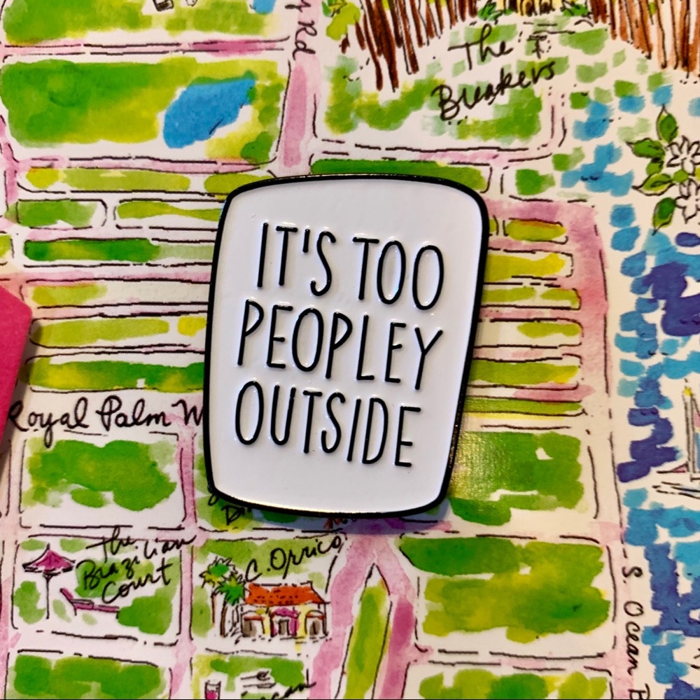 SOLD It’s too peopley outside! enamel pin